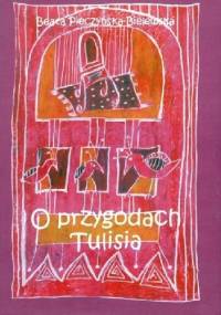 O przygodach Tulisia - Beata Pieczyńska-Bielewska
