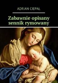 Zabawnie opisany sennik rymowany - Adrian Ciepał