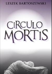 Circulo mortis - Leszek Bartoszewski
