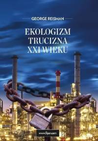Ekologizm, trucizna XXI wieku - George Reisman