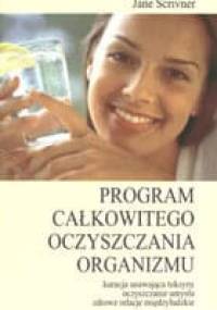 Program całkowitego oczyszczania organizmu - Jane Scrivner