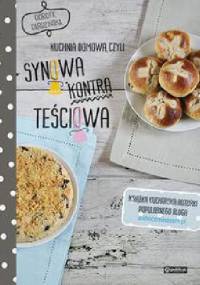 Kuchnia domowa, czyli synowa kontra teściowa. Polskie przepisy - Dorota Dardzińska