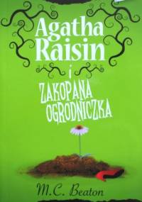 Agatha Raisin i zakopana ogrodniczka - M. C. Beaton