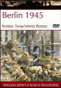 Berlin 1945 Koniec Tysiącletniej Rzeszy - Peter D. Antill