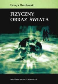 Fizyczny obraz świata - Henryk Drozdowski