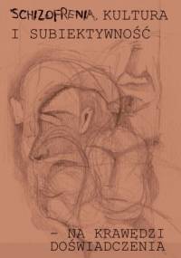 Schizofrenia, kultura i subiektywność - na krawędzi doświadczenia - Janis Hunter Jenkins, Robert John Barrett