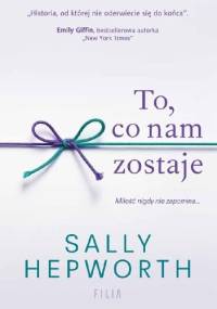 To, co nam zostaje - Sally Hepworth