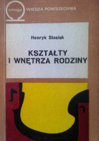 Kształty i wnętrza rodziny - Henryk Stasiak