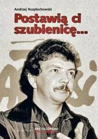 Postawią ci szubienicę - Andrzej Rozpłochowski