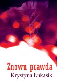 Znowu prawda - Krystyna Łukasik