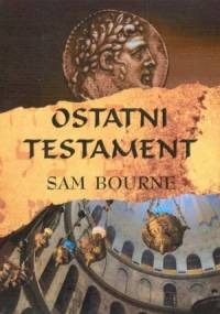 Ostatni Testament - Sam Bourne