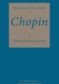 Chopin cz. 2 Uchwycić nieuchwytne - Mieczysław Tomaszewski