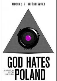 God Hates Poland - Michał R. Wiśniewski