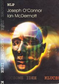 NLP Zwięzłe i kompetentne wprowadzenie - Joseph O'Connor (ur. 1948), Ian McDermott