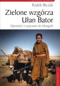 Zielone wzgórza Ułan Bator - Radek Biczak