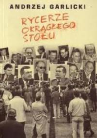 Rycerze Okrągłego Stołu - Andrzej Garlicki