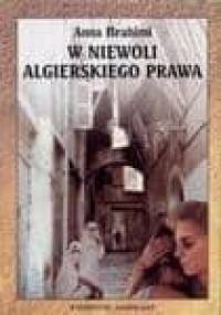 W niewoli algierskiego prawa - Anna Brahimi