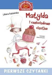 Matylda i czekoladowe ciastko - Liliana Fabisińska