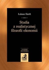 Studia z realistycznej filozofii ekonomii - Łukasz Hardt