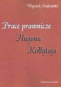 Prace prawnicze Hugona Kołłątaja - Wojciech Szafrański