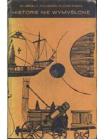 Historie nie wymyślone - Gabriela Pauszer-Klonowska