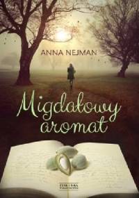 Migdałowy aromat - Anna Nejman