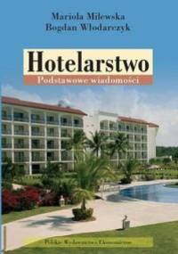 Hotelarstwo Podstawowe wiadomości - Bogdan Włodarczyk, Mariola Milewska