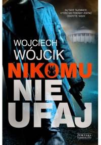 Nikomu nie ufaj - Wojciech Wójcik