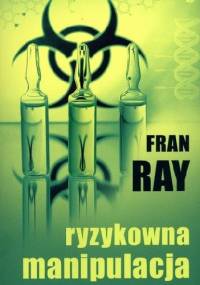 Ryzykowna manipulacja - Fran Ray
