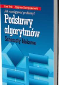 Podstawy algorytmów. Schematy blokowe - Ewa Krok, Zbigniew Stempnakowski