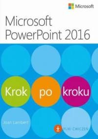 Microsoft PowerPoint 2016. Krok po kroku. Pliki ćwiczeń - Lambert Joan