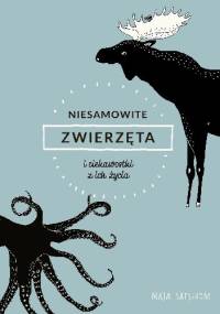 Niesamowite zwierzęta i ciekawostki z ich życia - Maja Säfström