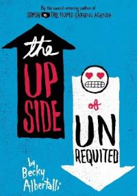 The Upside of Unrequited - Becky Albertalli