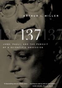 137: Jung, Pauli, and the Pursuit of a Scientific Obsession - Arthur I. Miller