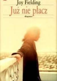 Już nie płacz - Joy Fielding