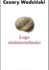 Logo nieśmiertelności - Cezary Wodziński