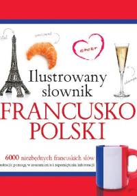 Ilustrowany słownik francusko-polski - Tadeusz Woźniak
