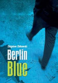 Berlin Blue - Zbigniew Zbikowski