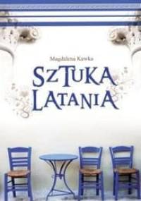 Sztuka latania - Magdalena Kawka