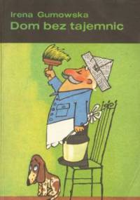 Dom bez tajemnic - Irena Gumowska