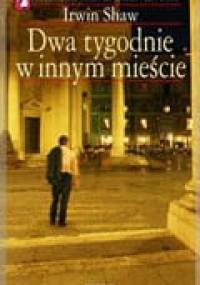 Dwa tygodnie w innym mieście - Irwin Shaw