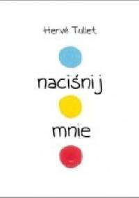 Naciśnij mnie - Hervé Tullet