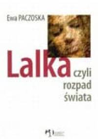 Lalka czyli rozpad świata - Ewa Paczoska