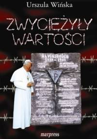 Zwyciężyły wartości. Wspomnienia z Ravensbruck - Urszula Wińska