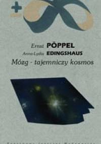 Mózg - tajemniczy kosmos - Ernst Pöppel, Anna-Lydia Edingshaus