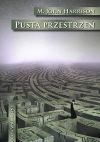 Pusta przestrzeń - Michael John Harrison