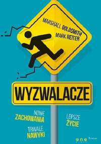 Wyzwalacze. Nowe zachowania, trwałe nawyki, lepsze życie - Marshall Goldsmith