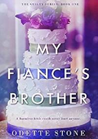 My Fiancé's Brother - Odette Stone