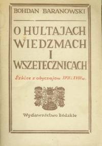 O hultajach, wiedźmach i wszetecznicach. Szkice z obyczajów XVII i XVIII wieku - Bohdan Baranowski