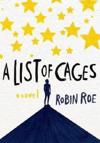 A List of Cages - Robin Roe